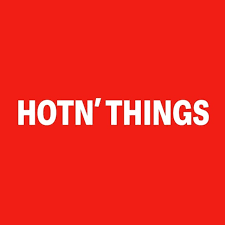 HOTN' THINGS
